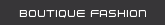 Boutique Fashion